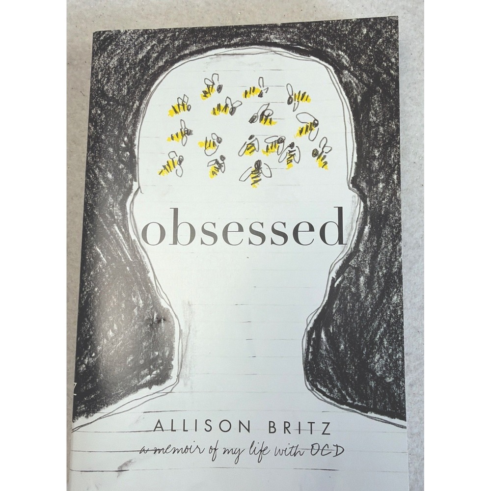 Obsessed: A Memoir of My Life with OCD by Allison Britz (2019-Scholastic) 1st Ed